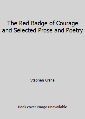 The Red Badge of Courage and Selected Prose and... B001NRLUPS Book Cover