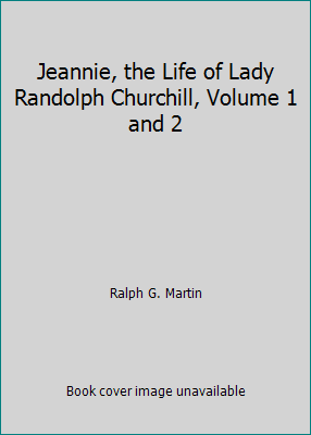 Jeannie, the Life of Lady Randolph Churchill, V... B000NWR7VA Book Cover