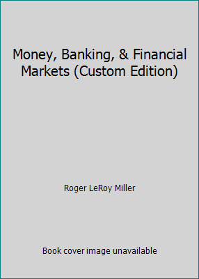 Money, Banking, & Financial Markets (Custom Edi... 032455009X Book Cover