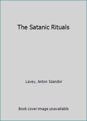 The Satanic Rituals 0899668275 Book Cover