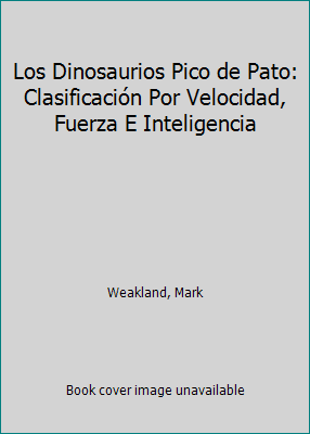 Los Dinosaurios Pico de Pato: Clasificación Por... [Spanish] 1623102057 Book Cover