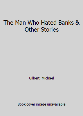 The Man Who Hated Banks & Other Stories 1885941161 Book Cover