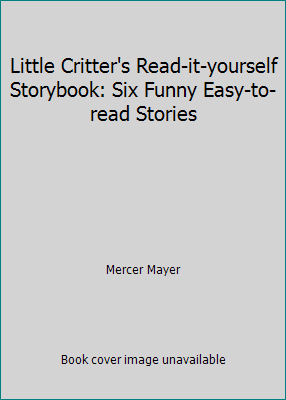 Little Critter's Read-it-yourself Storybook: Si... 0307665585 Book Cover