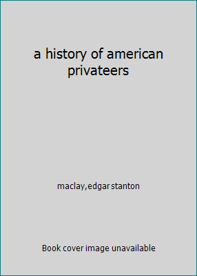 a history of american privateers B01LN877UI Book Cover