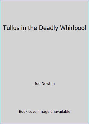 Tullus in the Deadly Whirlpool 0912692340 Book Cover
