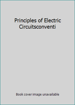 Principles of Electric Circuitsconventi 0132383519 Book Cover