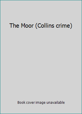 The Moor (Collins crime) 0002326574 Book Cover