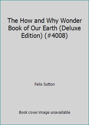 The How and Why Wonder Book of Our Earth (Delux... B000P6189Q Book Cover