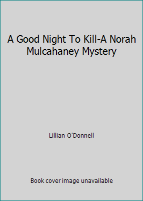 A Good Night To Kill-A Norah Mulcahaney Mystery B0098XW792 Book Cover
