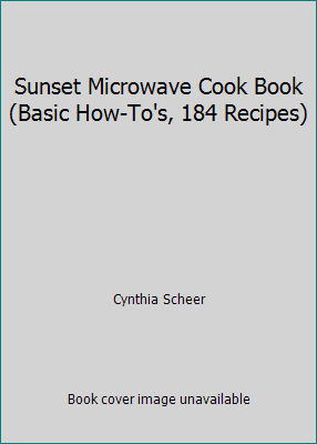 Sunset Microwave Cook Book (Basic How-To's, 184... 0376025034 Book Cover