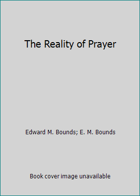 The Reality of Prayer 1514223511 Book Cover