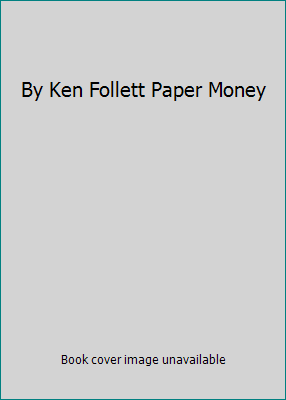 By Ken Follett Paper Money B00N4J5DME Book Cover