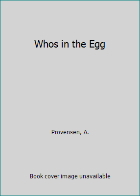 Whos in the Egg B000INR5ZC Book Cover