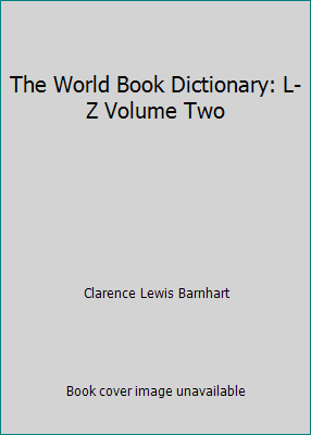 The World Book Dictionary: L-Z Volume Two B000WAMRZO Book Cover