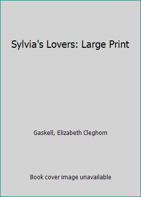 Sylvia's Lovers: Large Print 169102029X Book Cover