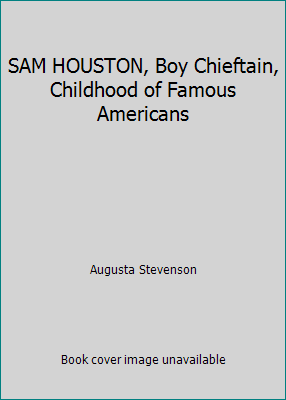 SAM HOUSTON, Boy Chieftain, Childhood of Famous... B001UXM8DS Book Cover
