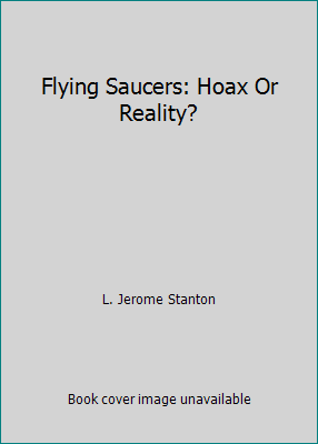 Flying Saucers: Hoax Or Reality? B00DJ1FBRE Book Cover
