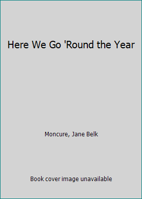 Here We Go 'Round the Year 0516057367 Book Cover