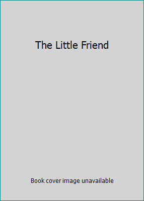 The Little Friend 0965474925 Book Cover