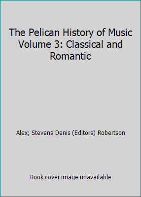 The Pelican History of Music Volume 3: Classica... B0032ZRM5G Book Cover