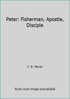 Peter: Fisherman, Apostle, Disciple B000HEEDHA Book Cover