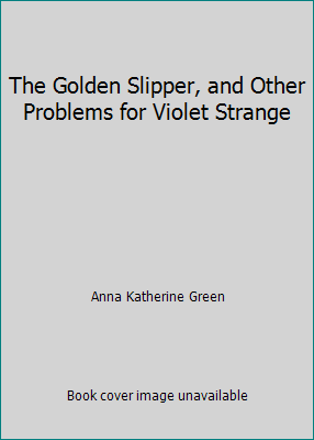 The Golden Slipper, and Other Problems for Viol... 1517549655 Book Cover