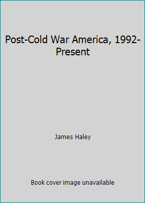 Post-Cold War America, 1992-Present 0737711485 Book Cover