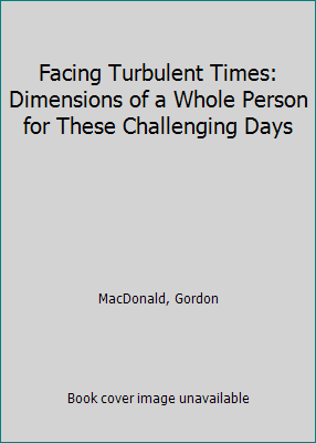 Facing Turbulent Times: Dimensions of a Whole P... 0842366954 Book Cover