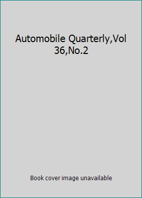 Automobile Quarterly,Vol 36,No.2 B002BAW2HQ Book Cover