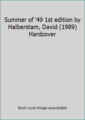 Summer of '49 1st edition by Halberstam, David ... B011MBRBV6 Book Cover