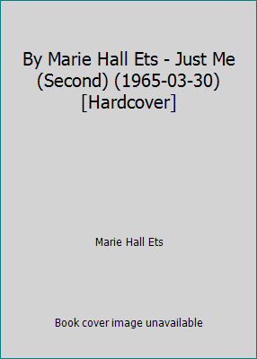 By Marie Hall Ets - Just Me (Second) (1965-03-3... B0026QU7WM Book Cover