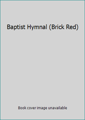 Baptist Hymnal (Brick Red) B00B3ZTXOK Book Cover