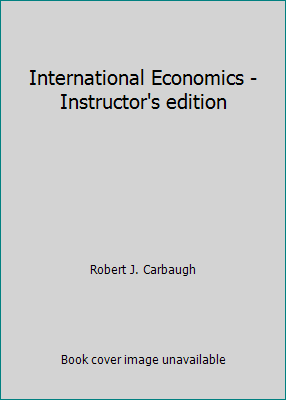 International Economics - Instructor's edition 1305507452 Book Cover