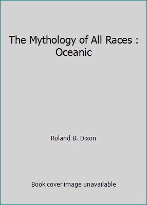 The Mythology of All Races : Oceanic B000YT9BFM Book Cover