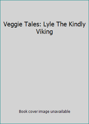 Veggie Tales: Lyle The Kindly Viking B000067J4G Book Cover