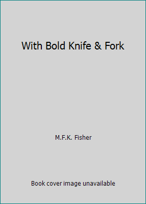 With Bold Knife & Fork B00756WWHG Book Cover
