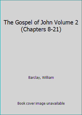 The Gospel of John Volume 2 (Chapters 8-21) B0018OH0J6 Book Cover