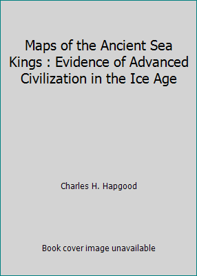 Maps of the Ancient Sea Kings : Evidence of Adv... B0007DNDYU Book Cover