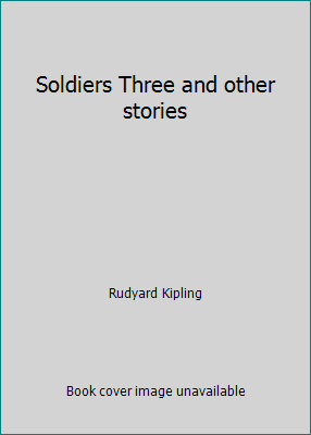 Soldiers Three and other stories B000HMTRCS Book Cover