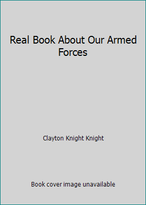 Real Book About Our Armed Forces B000VROHGK Book Cover
