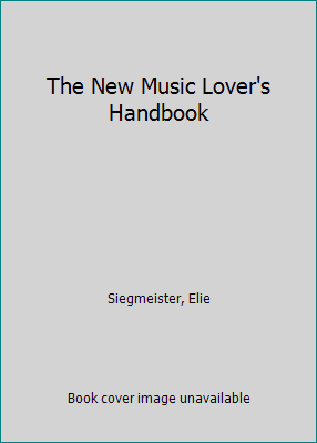 The New Music Lover's Handbook 0817851518 Book Cover