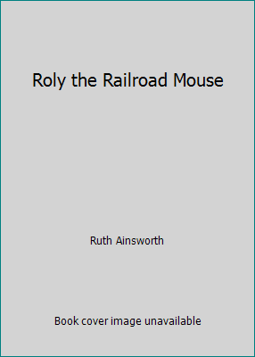 Roly the Railroad Mouse B000L3UU8S Book Cover