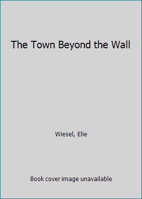 The Town Beyond the Wall B000HR0Y7K Book Cover