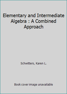 Elementary and Intermediate Algebra : A Combine... 1285195752 Book Cover