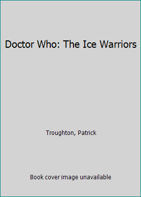 Doctor Who: The Ice Warriors 0792743326 Book Cover