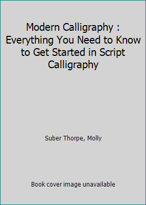 Modern Calligraphy : Everything You Need to Kno... 1635612160 Book Cover