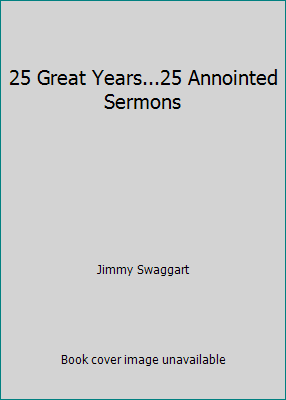 25 Great Years...25 Annointed Sermons B0017PQ5EW Book Cover