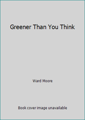 Greener Than You Think 1533438269 Book Cover