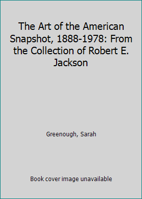 The Art of the American Snapshot, 1888-1978: Fr... 0894683438 Book Cover