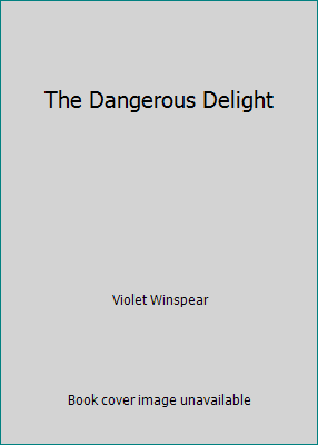 The Dangerous Delight 0373805594 Book Cover